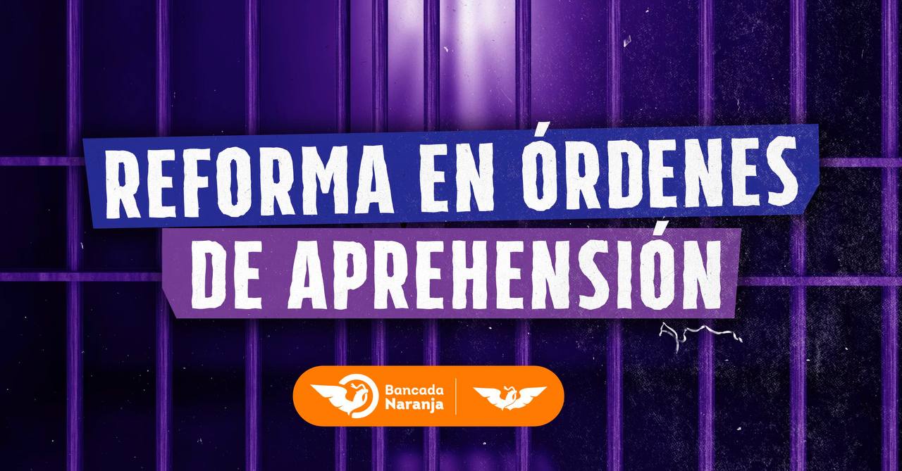 Reforma en Órdenes de Aprehensión