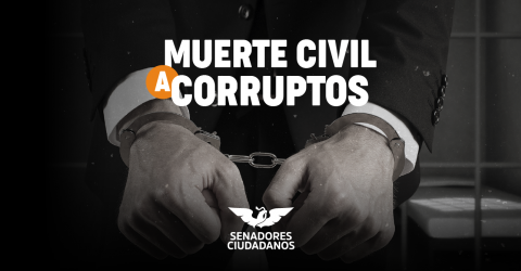 Movimiento Ciudadano propone muerte civil a corruptos